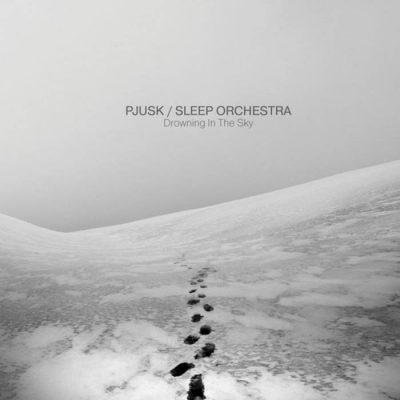 Pjusk / Sleep Orchestra – Drowning In The&nbsp;Sky