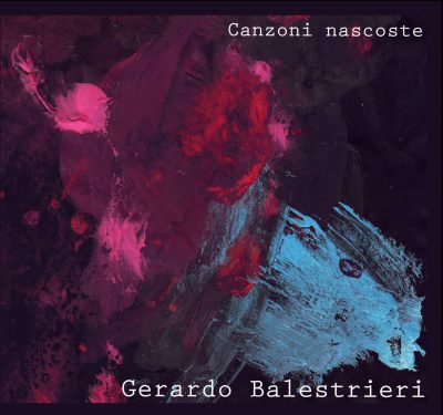 Gerardo Balestrieri – Canzoni Nascoste