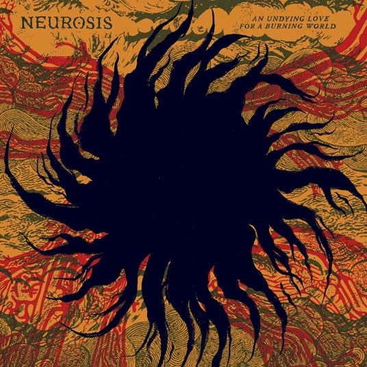 Neurosis – An Undying Love for a Burning World&nbsp;(2026)